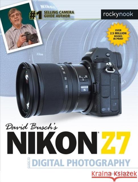 David Busch's Nikon Z7 Guide to Digital Photography  9781681984643 Rocky Nook