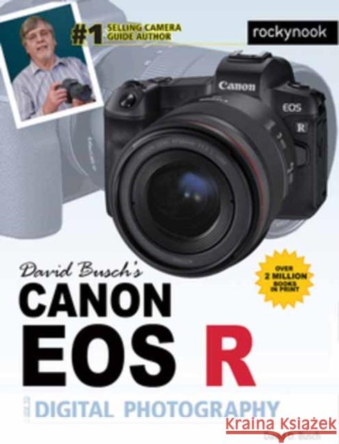 David Busch's Canon EOS R Guide David D. Busch 9781681984926 Rocky Nook