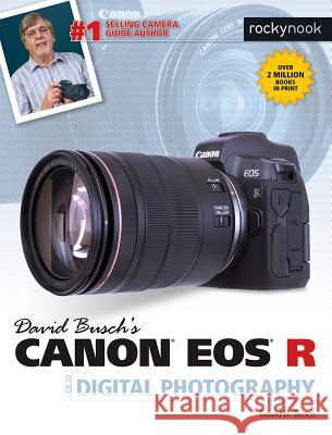 David Busch's Canon EOS R Guide to Digital Photography  9781681984926 Rocky Nook
