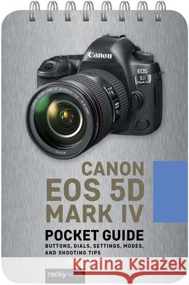Canon EOS 5D Mark IV: Pocket Guide Rocky Nook 9781681986159 Rocky Nook