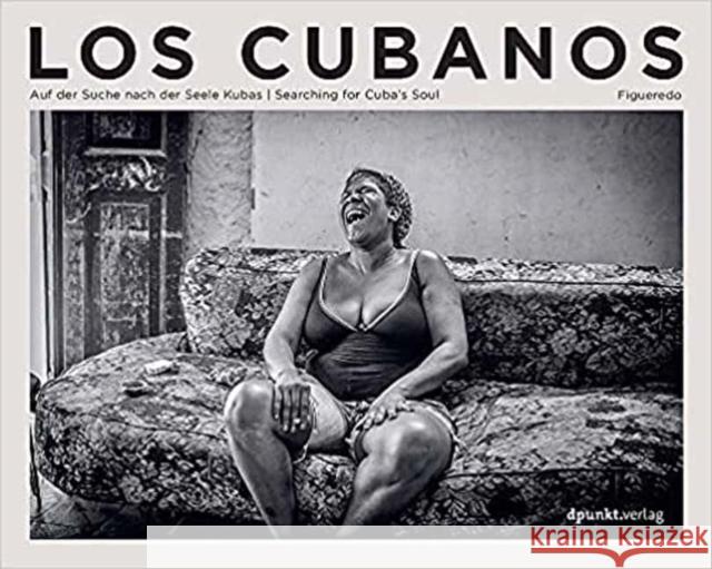Los Cubanos: Searching for Cuba's Soul  9781681988573 Rocky Nook