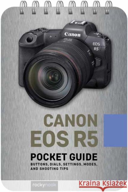 Canon EOS R5: Pocket Guide Rocky Nook 9781681988696