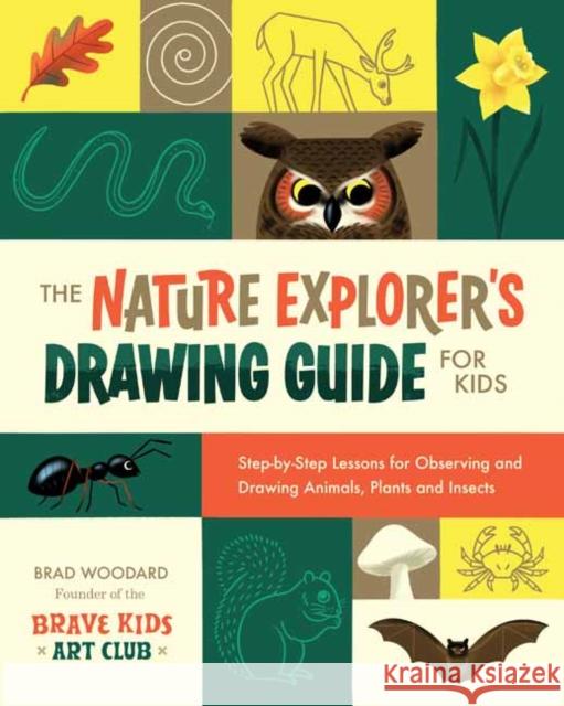 The Nature Explorer's Drawing Guide for Kids Krystal Woodard 9781681989938 Rocky Nook