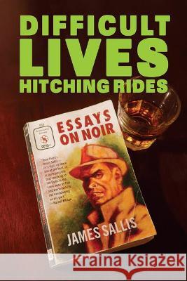 Difficult Lives Hitching Rides James Sallis 9781681990446 Soho Syndicate