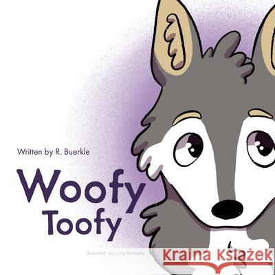 Woofy Toofy Lane Kennedy Rhonda Buerkle 9781682011850 North Star Press of St. Cloud