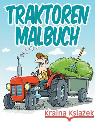 Traktoren Malbuch: Malbuch Für Kinder Avon Coloring Books 9781682120385