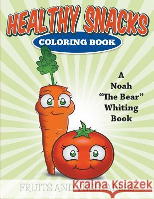 Healthy Snacks Coloring Book Noah the Bear Whiting 9781682120552 Speedy Publishing Books