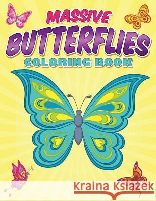Massive Butterflies Coloring Book: With Over 70 Coloring Pages Of Beautiful Butterflies Packer, Bowe 9781682120972