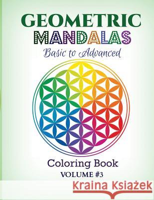 Geometric Mandalas - Basic to Advanced: Coloring Book Kids World Coloring 9781682121795 Speedy Publishing Books