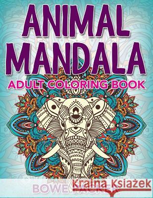 Animal Mandala: Adult Coloring Book Bowe Packer 9781682121948