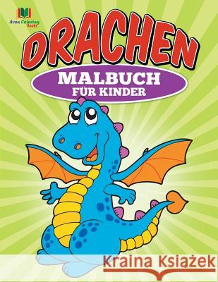 Drachen Malbuch für Kinder Coloring Books, Avon 9781682122549