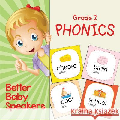Grade 2 Phonics: Better Baby Speakers Baby Professor 9781682123065 Baby Professor