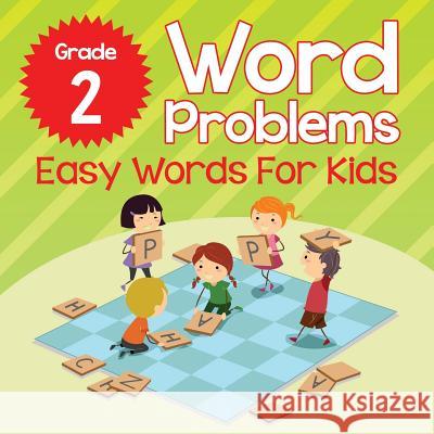Grade 2 Word Problems: Easy Words For Kids (Word By Word) Baby Professor 9781682123096 Baby Professor