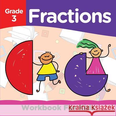 Grade 3 Fractions: Workbook For Kids (Math Books) Baby Professor 9781682123133 Baby Professor