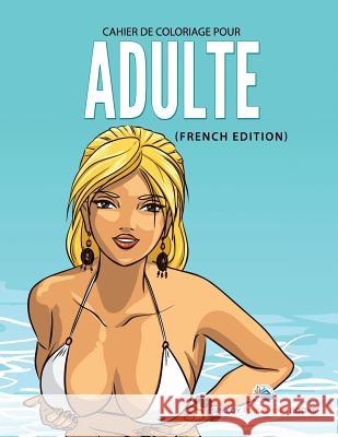 Cahier De Coloriage Animaux (French Edition) Speedy Publishing LLC 9781682124963 Speedy Publishing Books