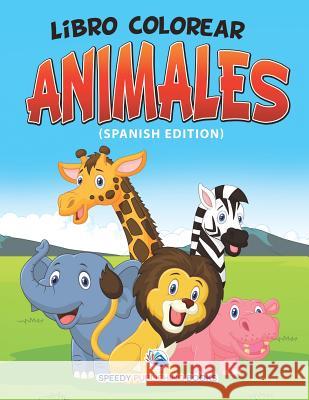 Libro Colorear Animales (Spanish Edition) Speedy Publishing LLC 9781682125618 Speedy Kids