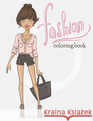 Fashion: Coloring Book Speedy Publishing LLC 9781682126912 Speedy Kids
