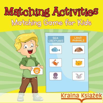 Matching Activities (Matching Game for Kids) Baby Professor 9781682127872 Baby Professor