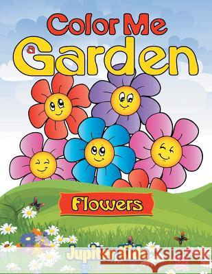 Color Me a Garden (flowers) Jupiter Kids 9781682128060 Jupiter Kids