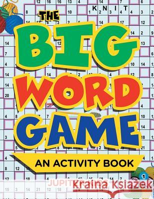 The Big Word Game (An Activity Book) Jupiter Kids 9781682128084 Jupiter Kids