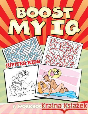 Boost My IQ (A Workbook for Adults) Jupiter Kids 9781682128299 Jupiter Kids