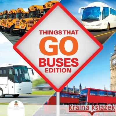 Things That Go - Buses Edition Baby Professor 9781682128923