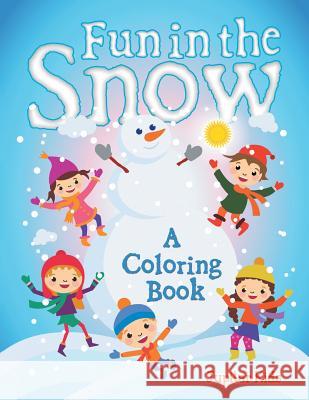 Fun in the Snow (A Coloring Book) Jupiter Kids 9781682129043 Jupiter Kids