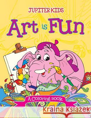 Art is Fun (A Coloring Book) Jupiter Kids 9781682129432 Jupiter Kids