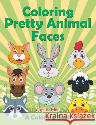 Coloring Pretty Animal Faces (A Coloring Book) Jupiter Kids 9781682129487 Jupiter Kids