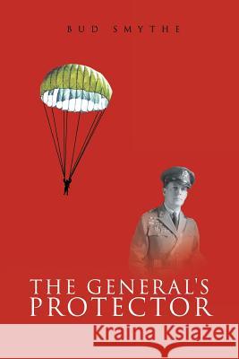 The General's Protector Bud Smythe 9781682133705