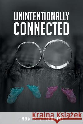 Unintentionally Connected Thomas Valentine 9781682135464