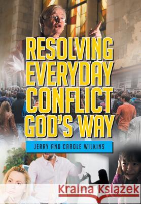Resolving Conflict God's Way Jerry Wilkins Carole Wilkins 9781682135921