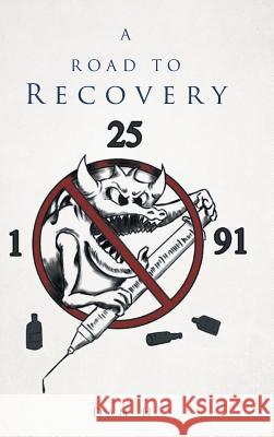 A Road to Recovery Dan H 9781682136621 Page Publishing, Inc.