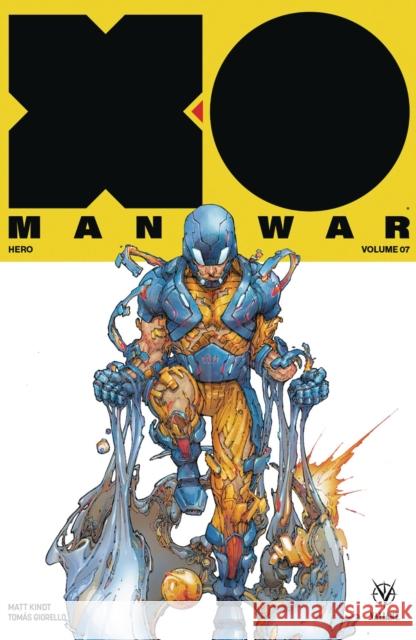 X-O Manowar (2017) Volume 7: Hero Matt Kindt Tomas Giorello 9781682153185 Valiant Entertainment LLC