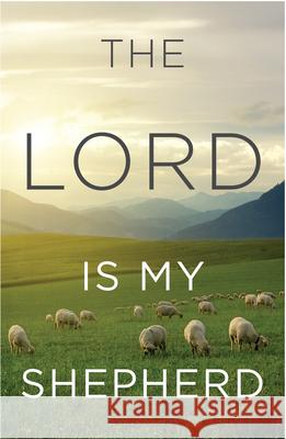 The Lord Is My Shepherd (Pack of 25) Good News Tracts 9781682162323 
