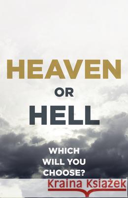 Heaven or Hell (Pack of 25): Which Will You Choose?  9781682163238 