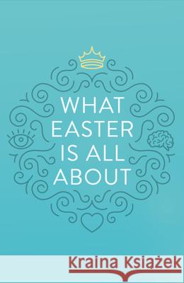 What Easter Is All about (Pack of 25)  9781682163412 Good News Publishers