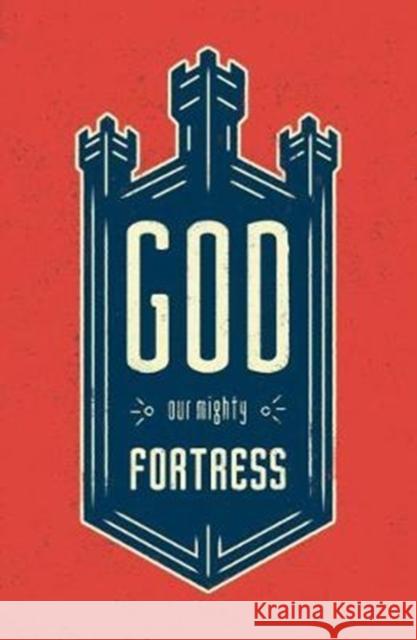 God, Our Mighty Fortress (Pack of 25)  9781682163771 Good News Publishers