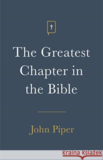 The Greatest Chapter in the Bible (Pack of 25) John Piper 9781682164037