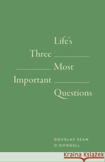 Life's 3 Most Important Questions (10-Pack) Douglas Sean O'Donnell 9781682164303