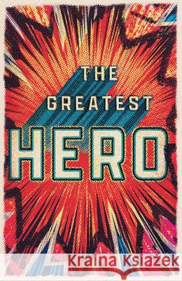 The Greatest Hero (25-Pack) Champ Thornton 9781682164457