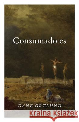 It Is Finished (Spanish 10-Pack) Dane Ortlund 9781682164587