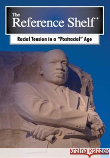 Reference Shelf: Racial Tension in a Postracial Age Hw Wilson 9781682170632 H. W. Wilson