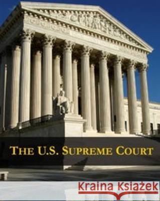 The U.S. Supreme Court: Print Purchase Includes Free Online Access Salem Press 9781682171806 Salem Press
