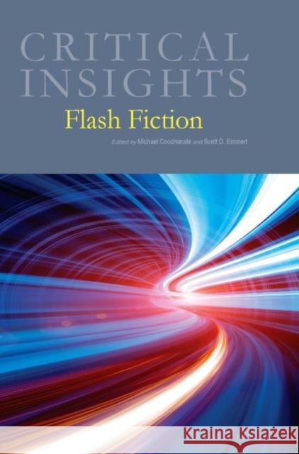 Critical Insights: Flash Fiction: Print Purchase Includes Free Online Access Michael Cocchiarale 9781682172704