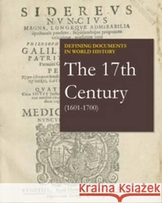 Defining Documents in World History: The 17th Century: Print Purchase Includes Free Online Access Salem Press 9781682173015 Salem Press