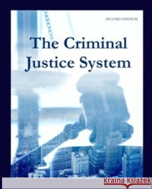 The Criminal Justice System, Second Edition: Print Purchase Includes Free Online Access Salem Press 9781682173107 Salem Press