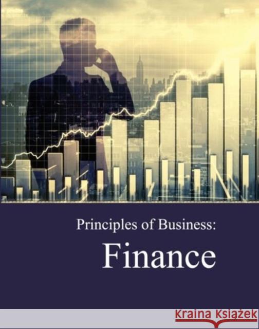 Principles of Business: Finance: Print Purchase Includes Free Online Access Richard Wilson 9781682173282
