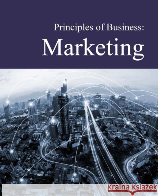 Principles of Business: Marketing: Print Purchase Includes Free Online Access Richard Wilson 9781682175996