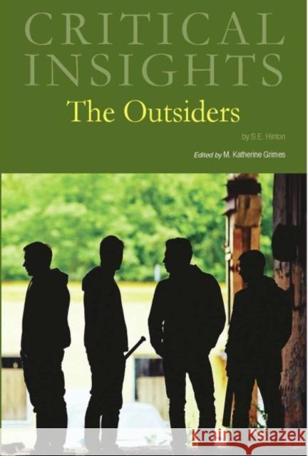 Critical Insights: The Outsiders: Print Purchase Includes Free Online Access Salem Press 9781682176863 Salem Press